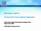 Bifurcation Lesions :Current and Future Treatment Approach